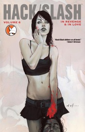 Hack/Slash, Vol. 6: In Revenge & In Love