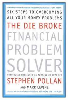 The Die Broke Financial Problem Solver by Stephen M Pollan & Mark Levine