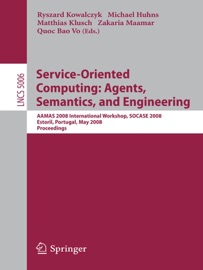 Service-Oriented Computing: Agents, Semantics, and Engineering - Ryszard Kowalczyk, Michael Huhns, Matthias Klusch, Zakaria Maamar & Quoc Bao Vo