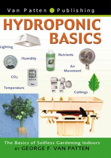 Hydroponic Basics by George F. Van Patten