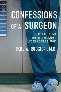 Confessions of a Surgeon by Paul A. Ruggieri, M.D.