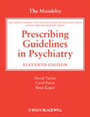 The Maudsley Prescribing Guidelines in Psychiatry - David M. Taylor, Carol Paton & Shitij Kapur