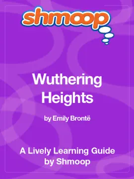Wuthering Heights: Shmoop Learning Guide