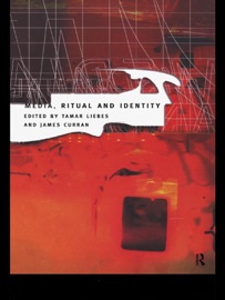 Media, Ritual and Identity - James Curran & Tamar Liebes