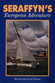 Seraffyn's European Adventure - Lin Pardey & Larry Pardey