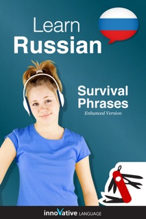 Learn Russian - Survival Phrases Russian (Enhanced Version) by Innovative Language Learning