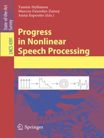 Progress in Nonlinear Speech Processing - Yannis Stylianou, Marcos Faundez-Zanuy & Anna Esposito