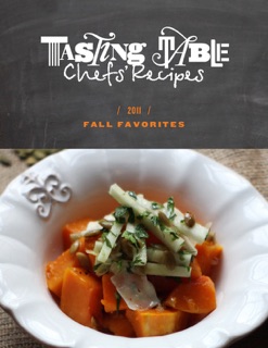 Tasting Table Chefs' Recipes: Fall Favorites 2011 by TastingTable