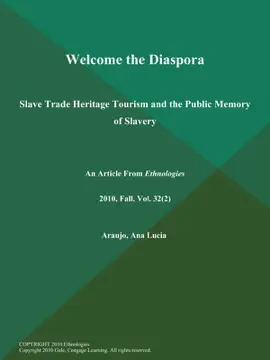 Read: Welcome the Diaspora: Slave Trade Heritage Book Tourism and the Public Memory of Slavery