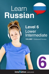 Book cover for Learn Russian - Level 6: Lower Intermediate (Enhanced Version) by Innovative Language Learning, LLC