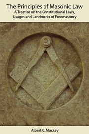 The Principles of Masonic Law - Albert G. Mackey
