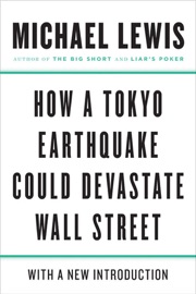 How a Tokyo Earthquake Could Devastate Wall Street - Michael Lewis