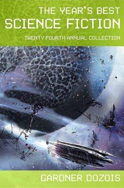 The Year's Best Science Fiction: Twenty-Fourth Annual Collection - Gardner Dozois