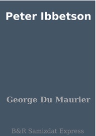 Peter Ibbetson - George du Maurier