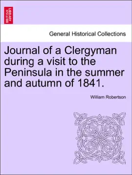 Read: Journal of a Clergyman during a visit to the Peninsula in the summer and autumn of 1841. Book