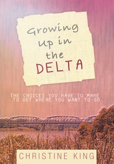 Growing up in the Delta by Christine King