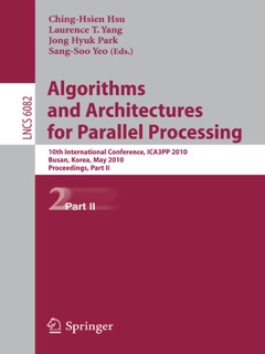 Algorithms and Architectures for Parallel Processing by Sang-Soo Yeo, Jong Hyuk Park, Laurence Tianruo Yang & Ching-Hsien Hsu