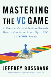 Mastering the VC Game by Jeffrey Bussgang