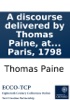 Book A discourse delivered by Thomas Paine, at the Society of the Theophilanthropists, at Paris, 1798