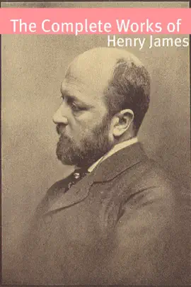 Read: The Complete Works of Book Henry James (With commentary, Henry James biography, and plot summaries)