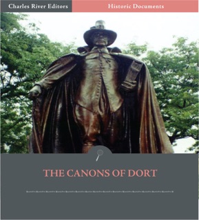 The Canons of Dort: The Decision of the Synod of Dort on the Five Main Points of Doctrine in Dispute in the Netherlands by Anonymous