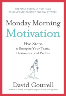 Monday Morning Motivation by David Cottrell