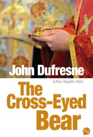The Cross-Eyed Bear - John Dufresne