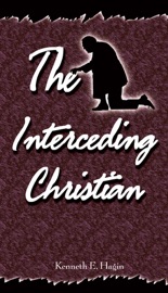 The Interceding Christian - Kenneth E. Hagin