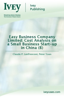 Easy Business Company Limited: Cost Analysis on a Small Business Start-up in China (B) by Claude P. Lanfranconi