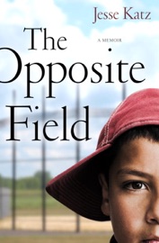 The Opposite Field - Jesse Katz