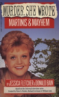 Murder, She Wrote: Martinis and Mayhem by Jessica Fletcher & Donald Bain