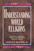 Understanding World Religions - George W. Braswell, Jr.