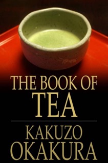 The Book of Tea by Kakuzo Okakura