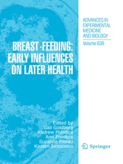 Breast-Feeding: Early Influences on Later Health by Gail Ruth Goldberg, Andrew Prentice, Ann Prentice, Suzanne Filteau & Kirsten Simondon