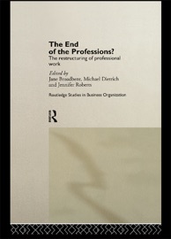 The End of the Professions? - Jane Broadbent, Michael Dietrich & Jennifer Roberts