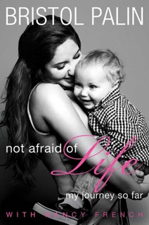 Not Afraid of Life by Bristol Palin & Nancy French