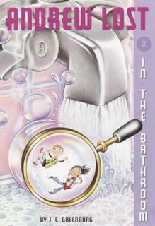 Andrew Lost #2: In the Bathroom by J. C. Greenburg & Debbie Palen
