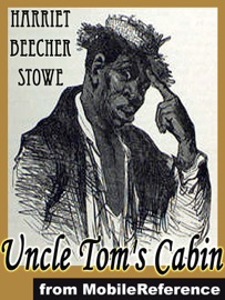 Uncle Tom's Cabin - Harriet Beecher Stowe