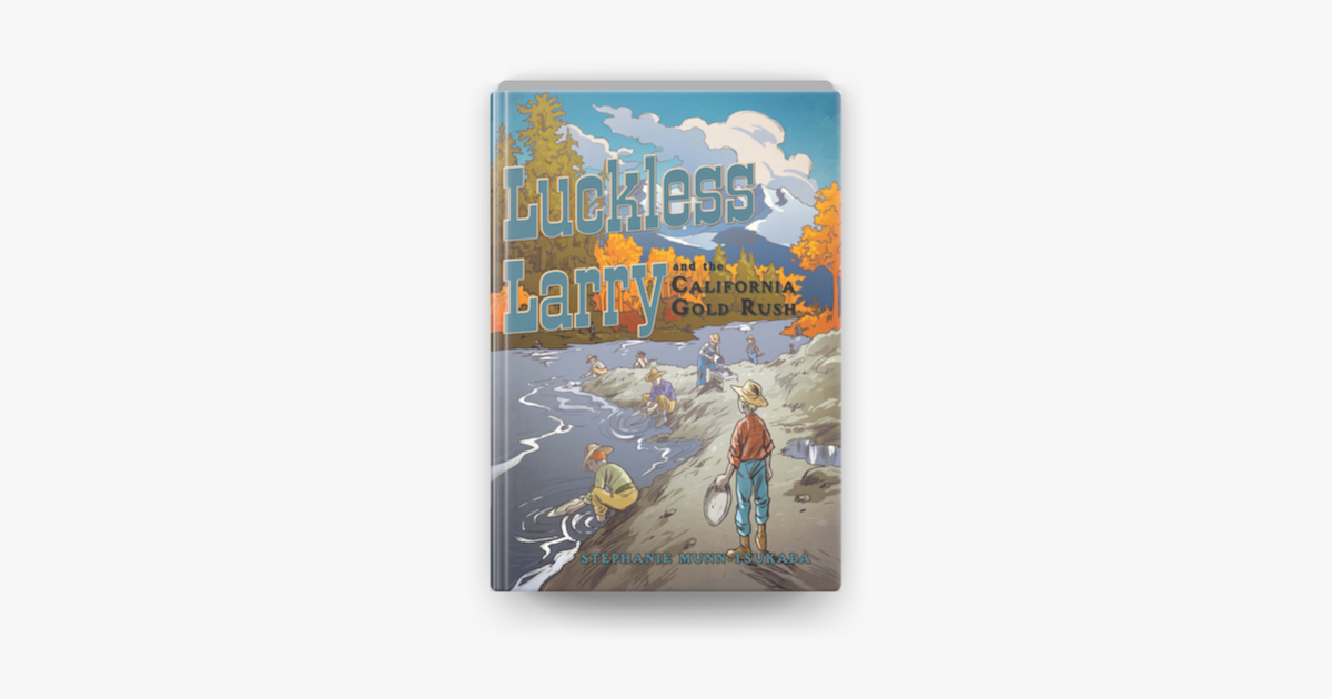 ‎Luckless Larry and the California Gold Rush on Apple Books