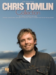 The Chris Tomlin Collection (Songbook) by Chris Tomlin