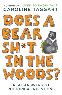 Does a Bear Sh*t in the Woods? by Caroline Taggart