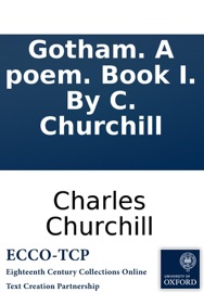 Gotham. A poem. Book I. By C. Churchill - Charles Churchill