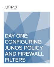 Day One: Configuring Junos Policies and Firewall Filters - Jack W. Parks, IV Cover Art