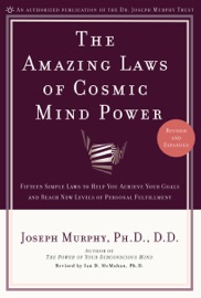 The Amazing Laws of Cosmic Mind Power - Joseph Murphy & Ian McMahan, Ph.D.