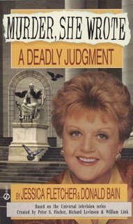 Murder, She Wrote: A Deadly Judgment by Jessica Fletcher & Donald Bain