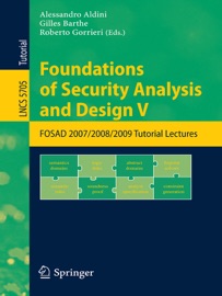 Foundations of Security Analysis and Design V - Alessandro Aldini, Gilles Barthe & Roberto Gorrieri