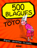 500 blagues spécial Toto et enfants - Divers auteurs