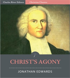 Christ’s Agony - Jonathan Edwards