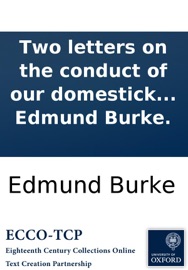 Two letters on the conduct of our domestick parties, with regard to French politicks: including 
