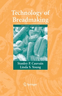 Technology of Breadmaking by Stanley P. Cauvain & Linda S. Young